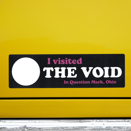I Visited The Void bumper sticker